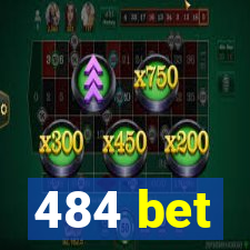 484 bet